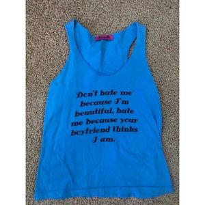 Betseyville Blue Tank “Don’t hate me...”